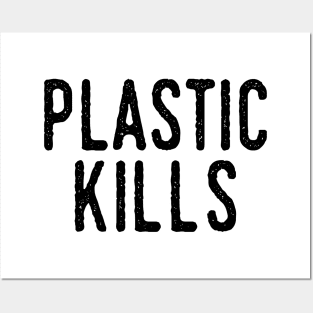 Plastic Kills: Recycle, Recyclable, Renewable, Earth Day, Mother Nature, Mother Earth, Energy Efficiency, Climate Action, Alternative Energy, Extinction, Reduce Your Impact Posters and Art